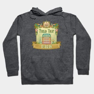 Paris Field Trip! Hoodie